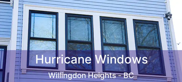  Hurricane Windows Willingdon Heights - BC