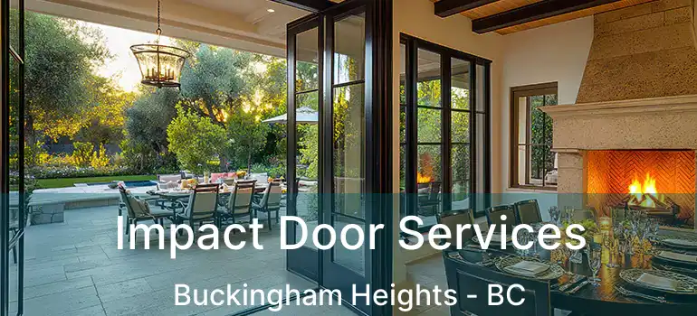  Impact Door Services Buckingham Heights - BC