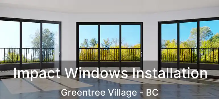  Impact Windows Installation Greentree Village - BC