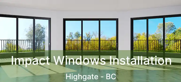  Impact Windows Installation Highgate - BC
