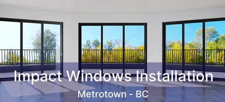  Impact Windows Installation Metrotown - BC