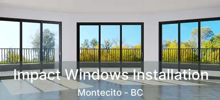  Impact Windows Installation Montecito - BC