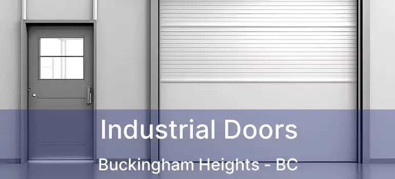  Industrial Doors Buckingham Heights - BC
