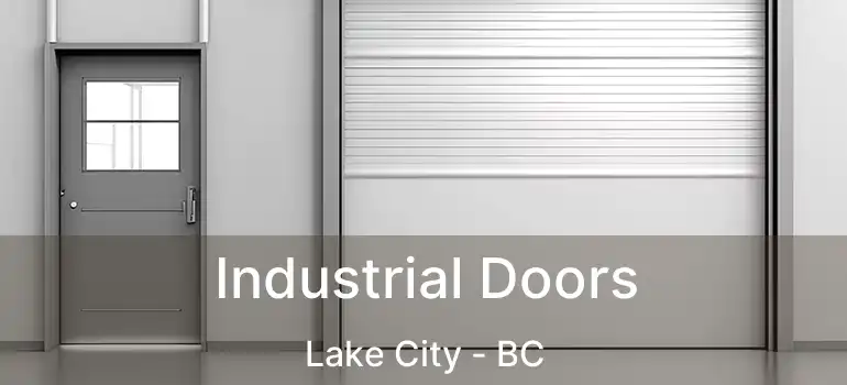  Industrial Doors Lake City - BC
