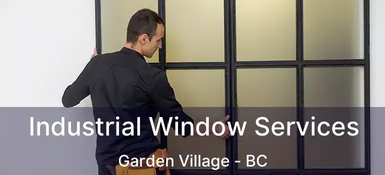  Industrial Window Services Garden Village - BC