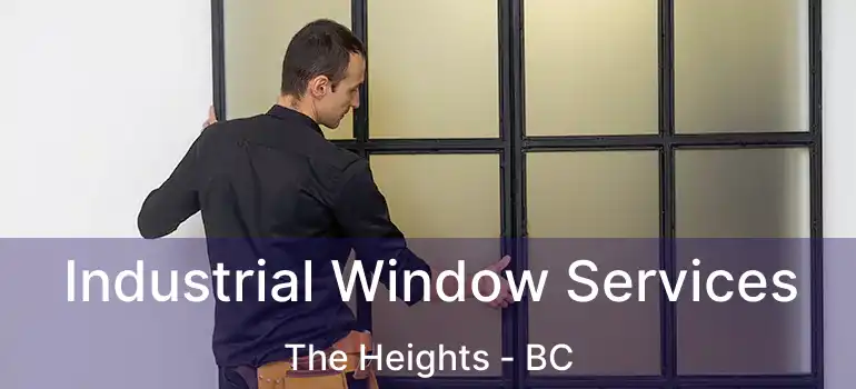  Industrial Window Services The Heights - BC