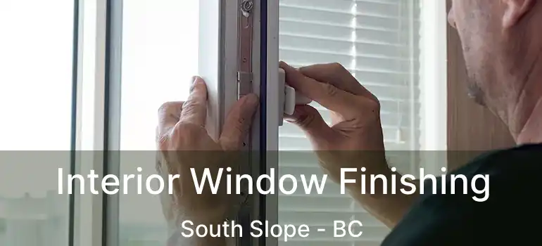  Interior Window Finishing South Slope - BC