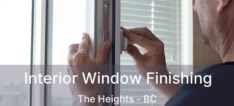  Interior Window Finishing The Heights - BC