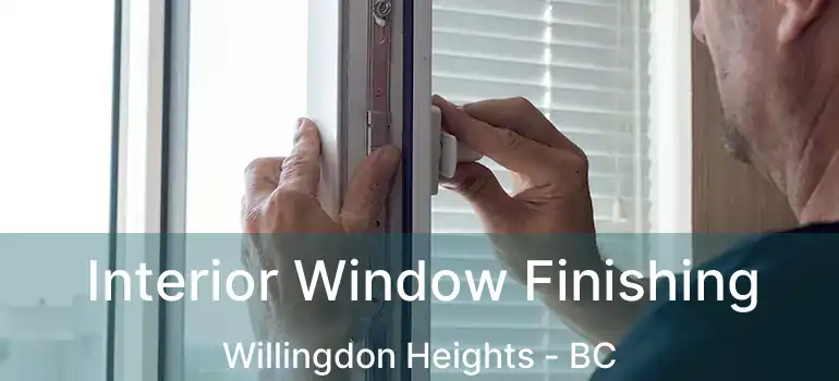  Interior Window Finishing Willingdon Heights - BC