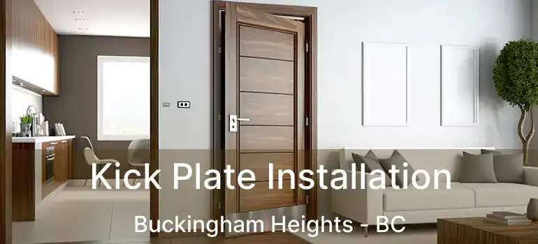  Kick Plate Installation Buckingham Heights - BC