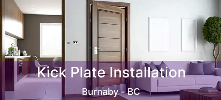 Kick Plate Installation Burnaby - BC