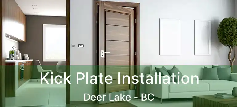  Kick Plate Installation Deer Lake - BC