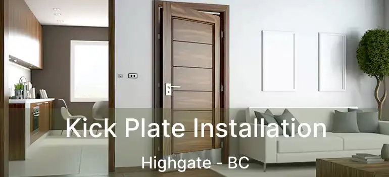  Kick Plate Installation Highgate - BC