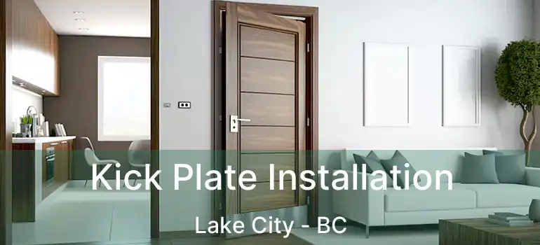  Kick Plate Installation Lake City - BC