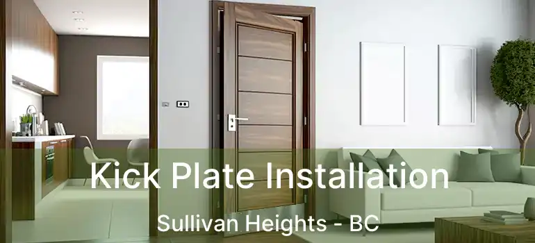  Kick Plate Installation Sullivan Heights - BC