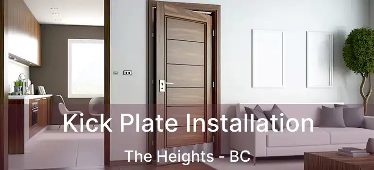  Kick Plate Installation The Heights - BC