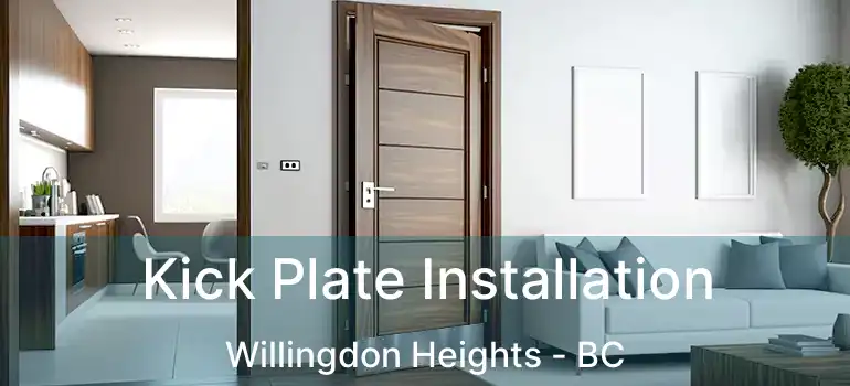  Kick Plate Installation Willingdon Heights - BC
