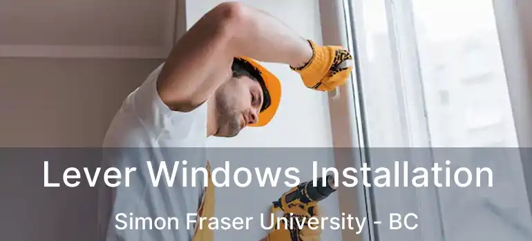  Lever Windows Installation Simon Fraser University - BC
