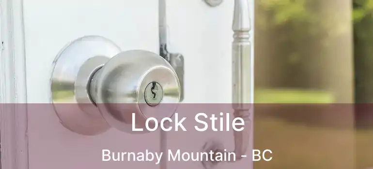  Lock Stile Burnaby Mountain - BC
