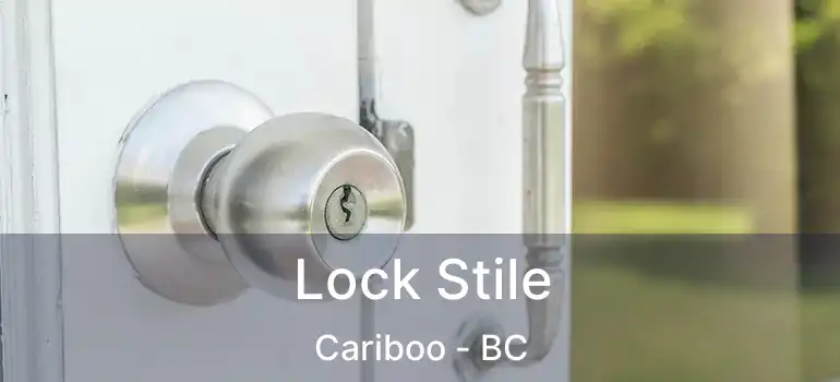 Lock Stile Cariboo - BC