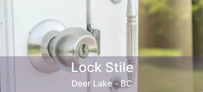  Lock Stile Deer Lake - BC