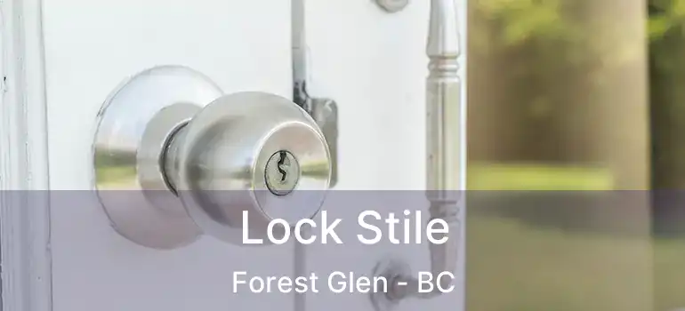  Lock Stile Forest Glen - BC