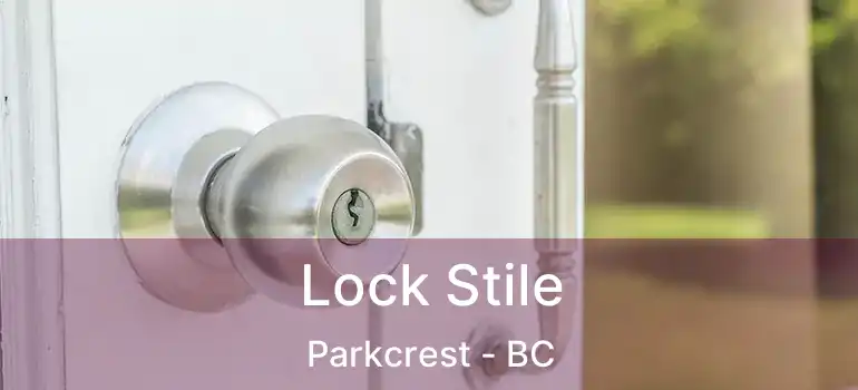  Lock Stile Parkcrest - BC