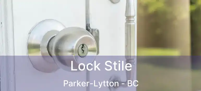  Lock Stile Parker-Lytton - BC