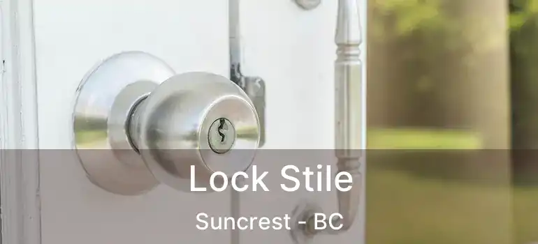  Lock Stile Suncrest - BC