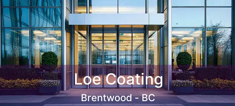  Loe Coating Brentwood - BC