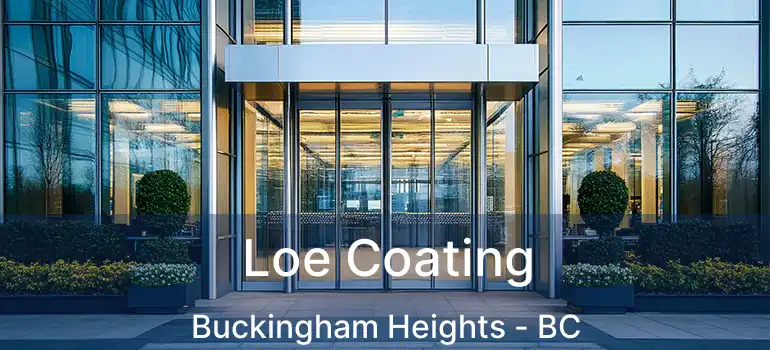  Loe Coating Buckingham Heights - BC