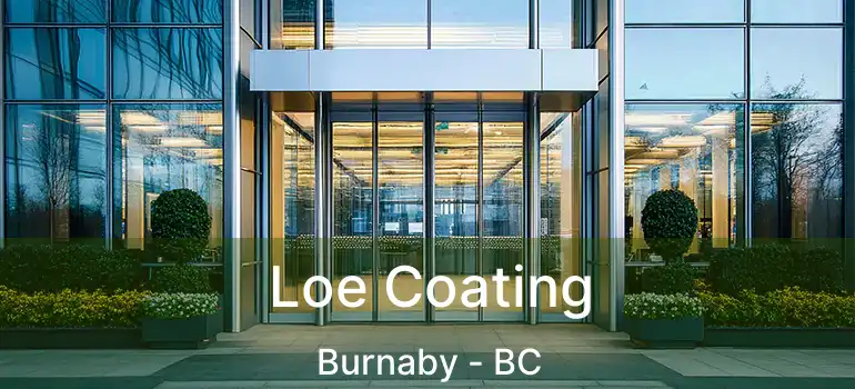  Loe Coating Burnaby - BC