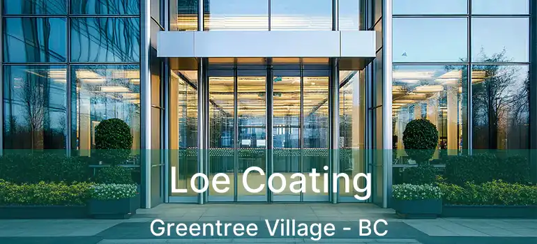  Loe Coating Greentree Village - BC