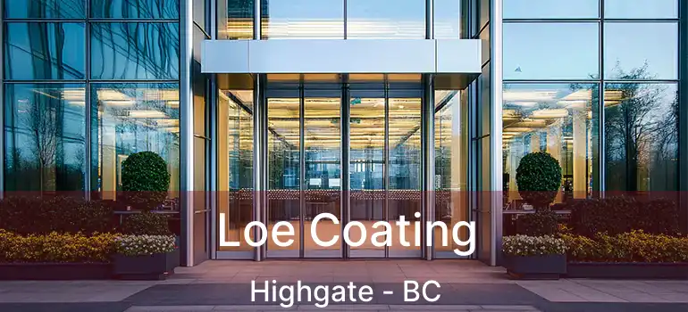  Loe Coating Highgate - BC
