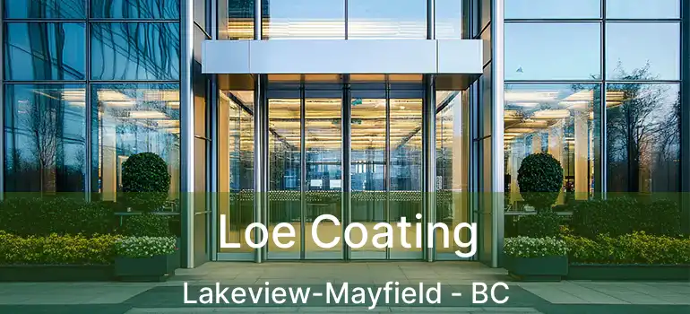  Loe Coating Lakeview-Mayfield - BC
