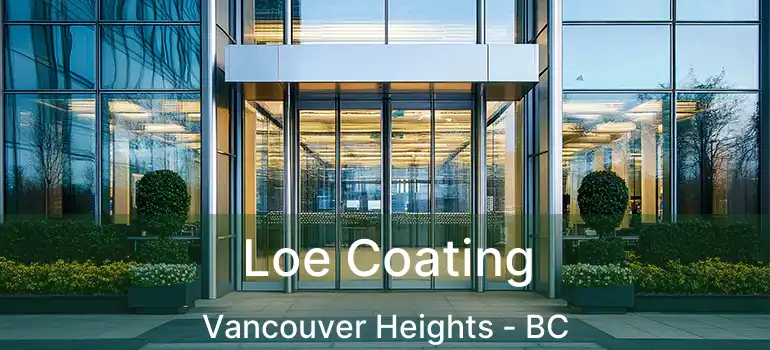  Loe Coating Vancouver Heights - BC