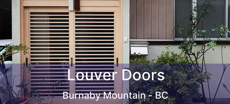  Louver Doors Burnaby Mountain - BC