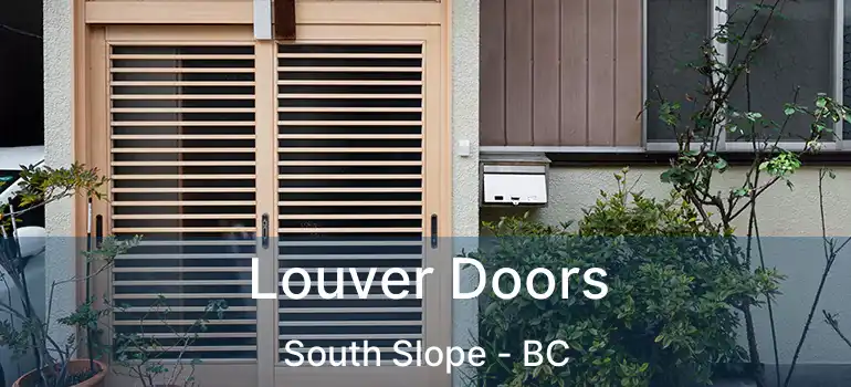  Louver Doors South Slope - BC