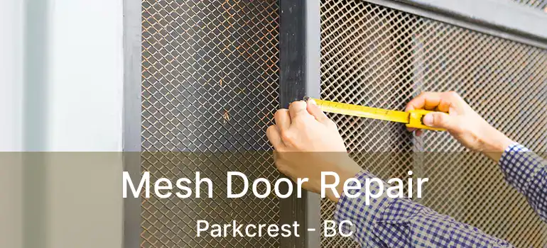  Mesh Door Repair Parkcrest - BC