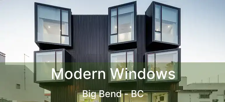  Modern Windows Big Bend - BC