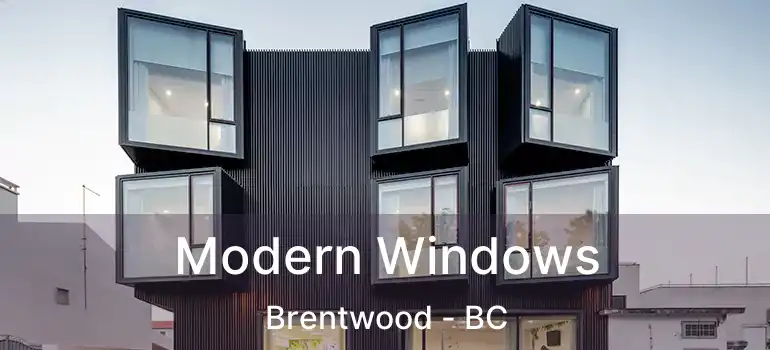  Modern Windows Brentwood - BC