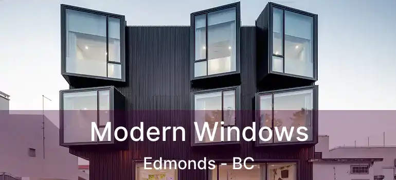  Modern Windows Edmonds - BC