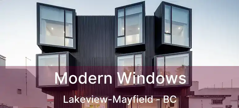  Modern Windows Lakeview-Mayfield - BC