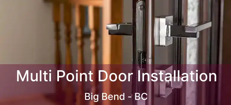  Multi Point Door Installation Big Bend - BC