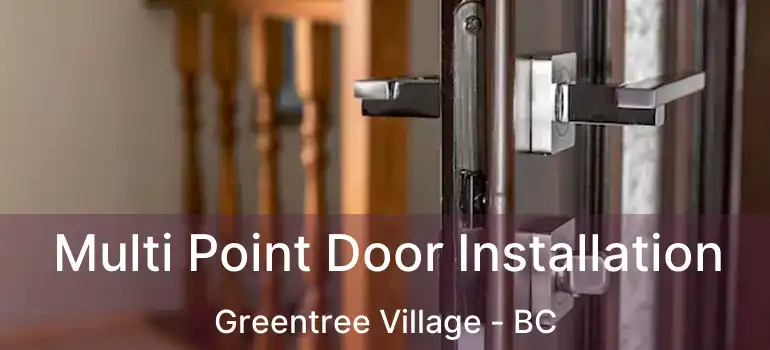  Multi Point Door Installation Greentree Village - BC