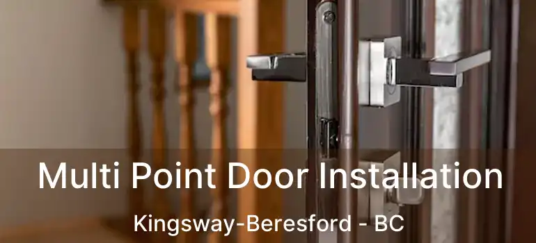  Multi Point Door Installation Kingsway-Beresford - BC