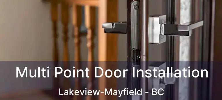  Multi Point Door Installation Lakeview-Mayfield - BC