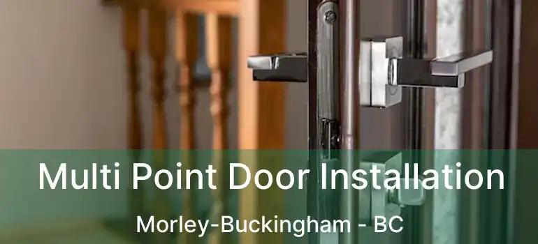  Multi Point Door Installation Morley-Buckingham - BC