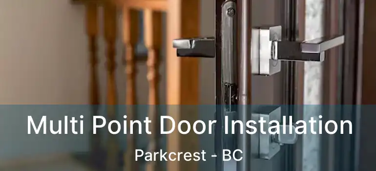  Multi Point Door Installation Parkcrest - BC