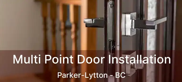  Multi Point Door Installation Parker-Lytton - BC